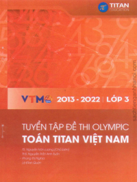Tuyển tập đề thi Olympic Toán Titan Việt Nam VTMO Lớp 3 (2013-2022) ( CÓ ĐÁP ÁN)
