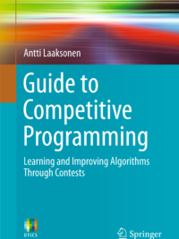 Guide to Competitive Programming Learning and Improving Algorithms Through Contests (Undergraduate Topics in Computer Science) 1st ed. 2017 Edition