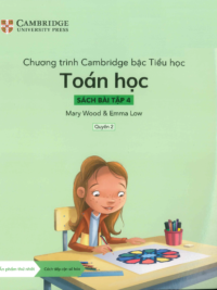 [Sách hệ CHUẨN] [Lớp 3] Chương trình Cambridge bậc Tiểu học - TOÁN HỌC - Sách bài tập 4 - Quyển 2 (Học kì 2)