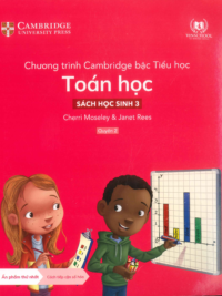[Sách hệ CHUẨN] [Lớp 2] Chương trình Cambridge bậc Tiểu học - TOÁN HỌC - Sách học sinh 3 - Quyển 2 (Học kì 2)
