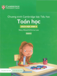 [Sách hệ CHUẨN] [Lớp 3] Chương trình Cambridge bậc Tiểu học - TOÁN HỌC - Sách học sinh 4 - Quyển 2 (Học kì 2)