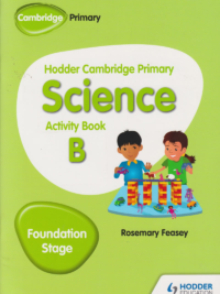 Hodder Cambridge Primary Science Activity Book B Foundation Stage (1st Edition)