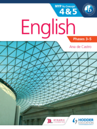 Hodder English Language acquisition - MYP by Concept 4 and 5 - Phases 3-5 - Ana de Castro and Zara Kaiserimam 2016
