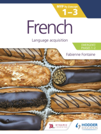 Hodder French Language acquisition Emergent Phases 1-2 (MYP by Concept 1-3)