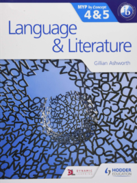 Hodder Language and Literature for the IB MYP 4 and 5 (MYP by Concept) 2019