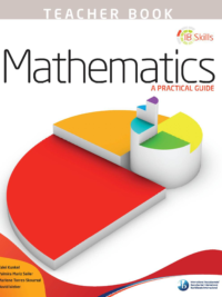 Mathematics - A Practice Guide TEACHER Book (IB Skills)