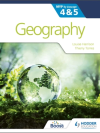 Hodder Geography for the IB MYP 4 & 5 (MYP by Concept)