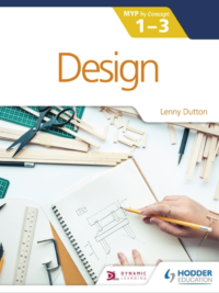 Design - MYP 1-3 - Lenny Dutton - Hodder 2021