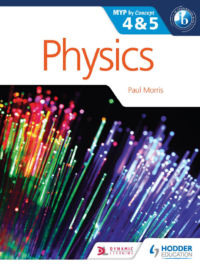 Physics - MYP 4 and 5 - Paul Morris - Hodder 2019