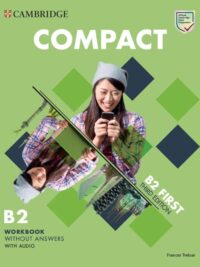 Cambridge Compact B2 First (Third Edition 2021) Workbook without answers with audio