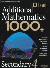 O Level Additional Mathematics 1000+ Secondary 4 (2020 - có lời giải và đáp án chi tiết)