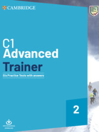 Cambridge Advanced Trainer (C1) 2 Six Practice Tests with Answers with audioscript (2020)