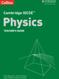 Collins Cambridge IGCSE Physics TEACHER'S GUIDE (Third edition 2021)