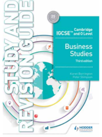 Hodder Cambridge IGCSE and O Level Business Studies (2019) Third Edition STUDY AND REVISION GUIDE