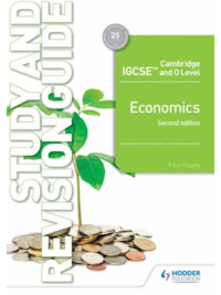 Hodder Cambridge IGCSE and O Level Economics Study and Revision Guide 2nd edition