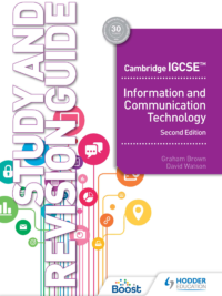 Hodder Cambridge IGCSE Information and Communication Technology Study and Revision Guide Second Edition