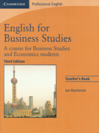 Cambridge English for Business Studies Teacher's Book - A Course for Business Studies and Economics Students 3rd Edition