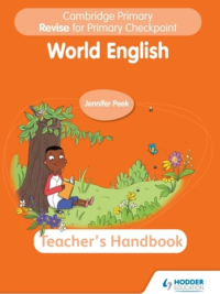 Hodder Cambridge Primary Revise for Primary Checkpoint World English Teacher's Handbook (2nd Edition 2022) (ĐÃ BAO GỒM HƯỚNG DẪN GIẢNG DẠY VÀ ĐÁP ÁN CỦA SÁCH Study Guide)