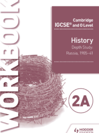 Hodder Cambridge IGCSE and O Level History Workbook 2A – Depth study Russia, 1905–41 (2018 version)