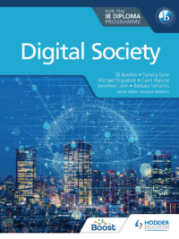 Hodder Digital Society for the IB Diploma (Eli Bomfim, Tammy Earle, Michael Fitzpatrick etc.)