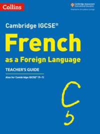 Collins Cambridge IGCSE French as a Foreign Language Teacher's Guide (2019)