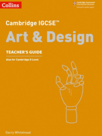 Collins Cambridge IGCSE Art and Design Teacher’s Guide (2018) (BẢN IN SIÊU NÉT)