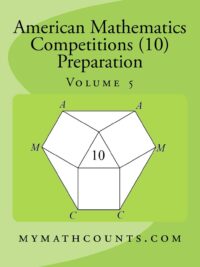 American Mathematics Competitions (AMC 10) Preparation (Volume 5) (mymathcounts.com)