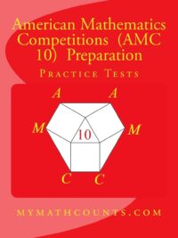 American Mathematics Competitions (AMC 10) Preparation Practice Tests (mymathcounts.com)