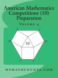 American Mathematics Competitions (AMC 10) Preparation (Volume 4) (mymathcounts.com)