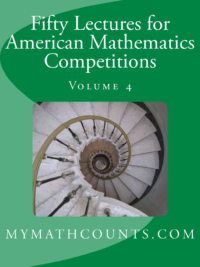 Fifty Lectures for American Mathematics Competitions Volume 4 (AMC12) (mymathcounts.com)