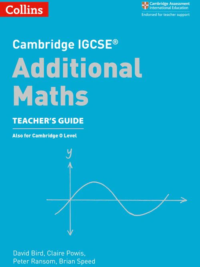 Collins Cambridge IGCSE Additional Maths (1st Edition 2018) Teacher’s Guide