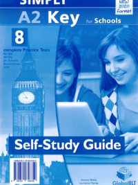 Simply A2 Key for Schools – 8 Practice Tests for the Revised Exam from 2020 Self- study Guide