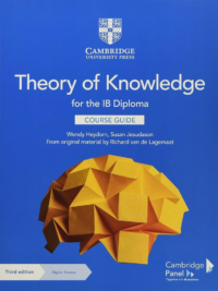 Cambridge Theory of Knowledge for the IB Diploma Course Guide, 3rd Ed (Wendy Heydorn, Susan Jesudason etc.)