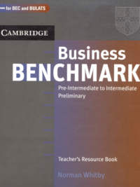 Cambridge Business Benchmark Pre-Intermediate to Intermediate Prelimilary Teacher's Resources Book (1st Edition 2007)