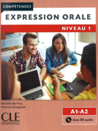 Expression Orale (PHIÊN BẢN MỚI) Niveau 1 A1-A2 (2ème éd.)
