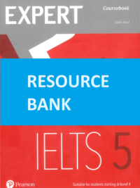 [TẢI VỀ] Expert IELTS 5 - RESOURCE BANK (audio- video- test- answer key) - ĐẦY ĐỦ CÁC BÀI TEST [1]