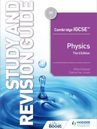 Hodder Cambridge IGCSE Physics (2021) Study and Revision Guide Third Edition