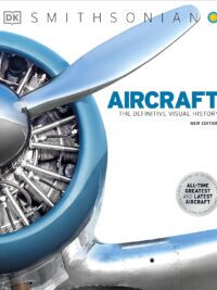 Aircraft The Definitive Visual History (DK Definitive Transport Guides) 2022