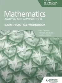 Exam Practice Workbook for Mathematics for the IB Diploma Analysis and approaches SL