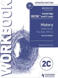 Hodder Cambridge IGCSE and O Level History Workbook 2C – Depth study The United States, 1919–41 2nd Edition (2023 version)