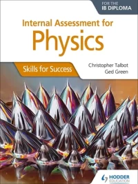 Internal Assessment Physics for the IB Diploma Skills for Success 2018