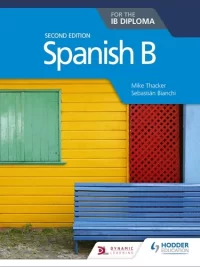 Hodder Spanish B for the IB Diploma Second Edition 2018
