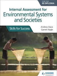 Internal Assessment for Environmental Systems and Societies for the IB Diploma 2019