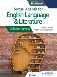 Textual analysis for English Language and Literature for the IB Diploma 2019