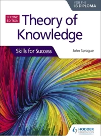 Theory of Knowledge for the IB Diploma Skills for Success Second Edition 2020