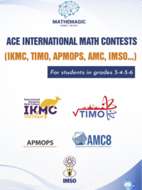 ACE International Math Contest (IKMC - TIMO - APMOPS - AMC - IMSO) Grade 3-4-5-6 (nội dung hoàn toàn tiếng Anh)