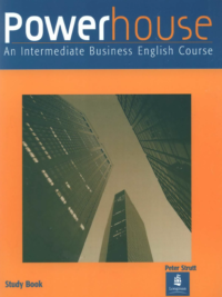 Longman Powerhouse An Intermediate Business English Course Study Book