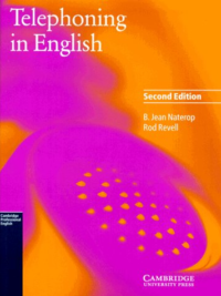 Cambridge Telephoning in English (SECOND Edition) Student's Book
