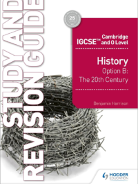 Hodder Cambridge IGCSE and O Level History Study and Revision Guide (1st Edition) (2019 version)