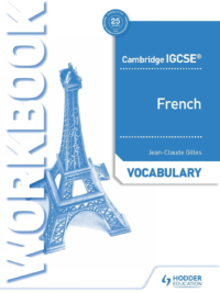 Hodder Cambridge IGCSE French (2019) Vocabulary Workbook Second Edition